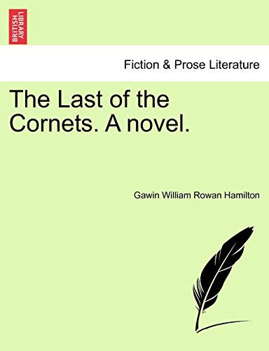 The Last of the Cornets. A novel.