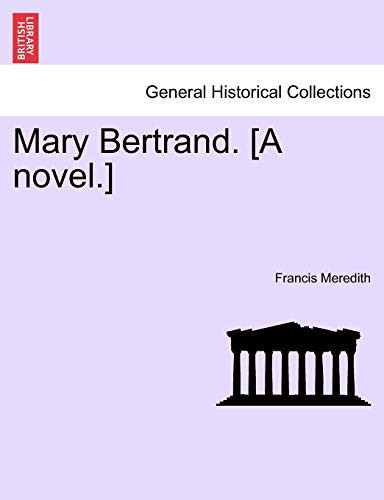 Mary Bertrand. [A novel.]