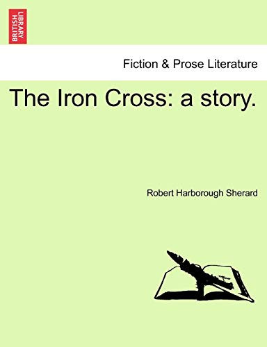 The Iron Cross: a story.