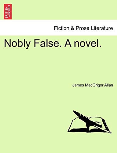 Nobly False. A novel.