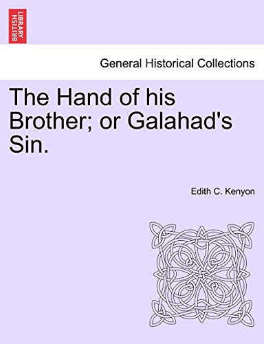 The Hand of his Brother; or Galahad's Sin.
