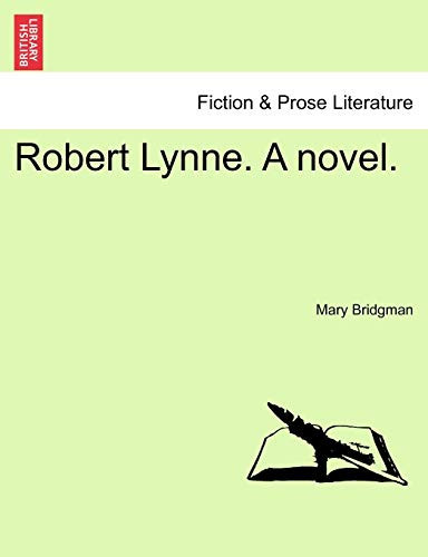 Robert Lynne. A novel.