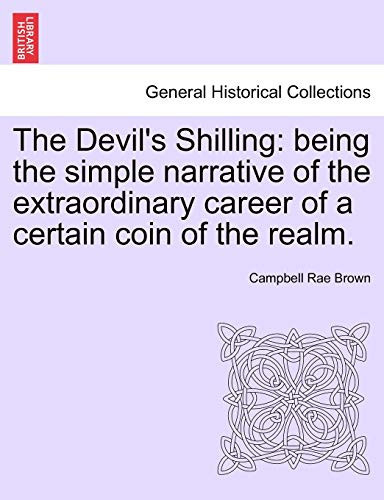 The Devil's Shilling: being the simple narrative of the extraordinary career of a certain coin of the realm.