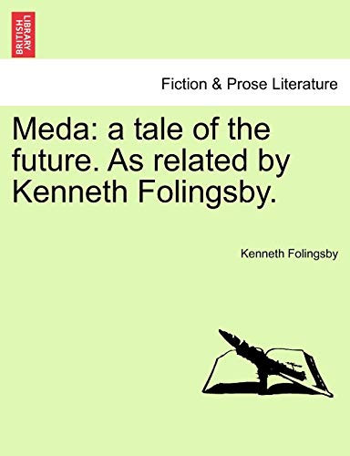Meda: a tale of the future. As related by Kenneth Folingsby.