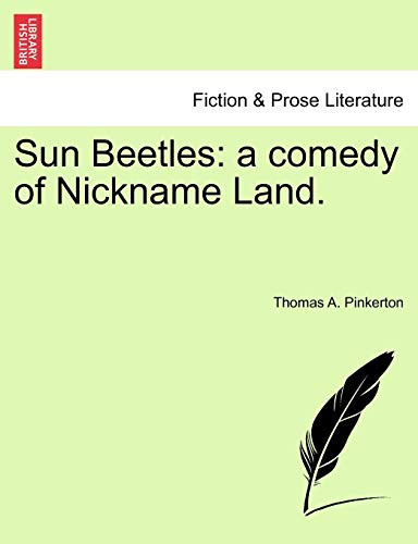 Sun Beetles: a comedy of Nickname Land.