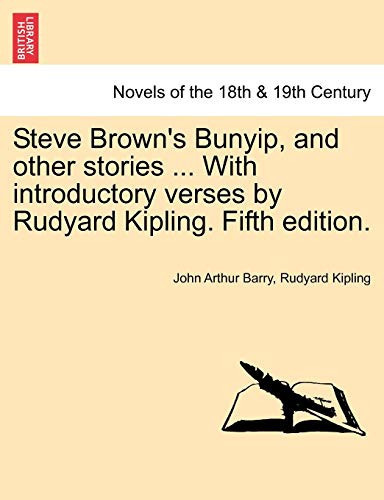 Steve Brown's Bunyip, and Other Stories ... with Introductory Verses by Rudyard Kipling. Fifth Edition.