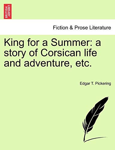King for a Summer: a story of Corsican life and adventure, etc.