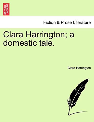 Clara Harrington; a domestic tale.