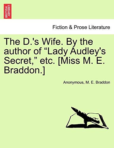 The D.'s Wife. By the author of "Lady Audley's Secret," etc. [Miss M. E. Braddon.]