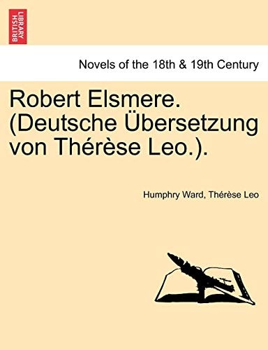 Robert Elsmere. (Deutsche Bersetzung Von Th R Se Leo.). (German Edition)