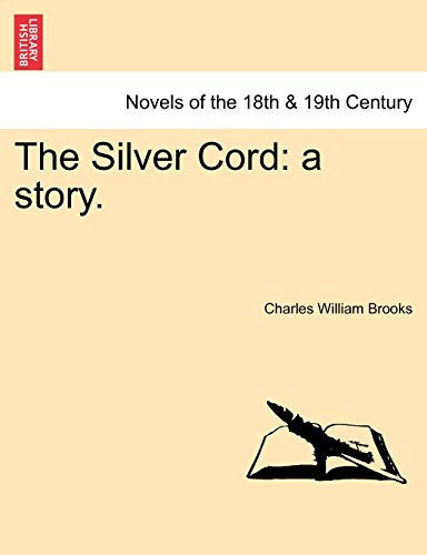 The Silver Cord: A Story.