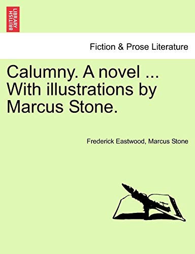 Calumny. A novel ... With illustrations by Marcus Stone.
