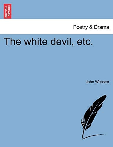 The white devil, etc.