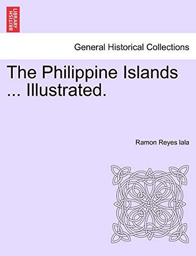 The Philippine Islands ... Illustrated.