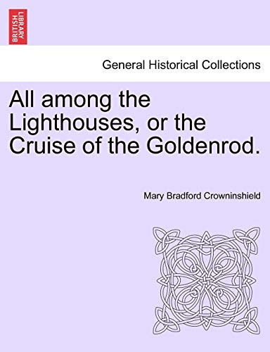 All Among the Lighthouses, or the Cruise of the Goldenrod.
