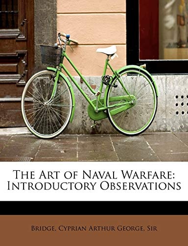 The Art of Naval Warfare: Introductory Observations