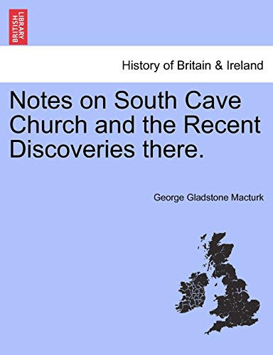 Notes on South Cave Church and the Recent Discoveries there.