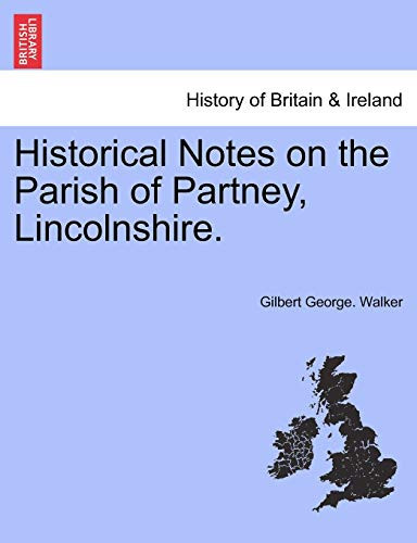 Historical Notes on the Parish of Partney, Lincolnshire.