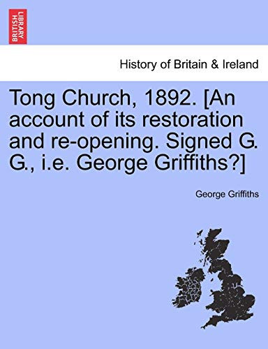 Tong Church, 1892. [An account of its restoration and re-opening. Signed G. G., i.e. George Griffiths?]