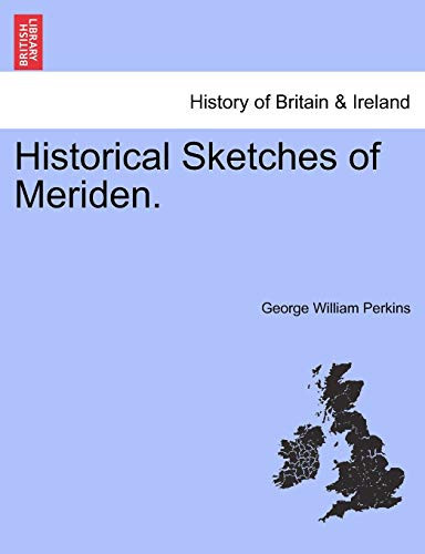 Historical Sketches of Meriden.