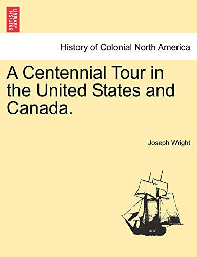 A Centennial Tour in the United States and Canada.