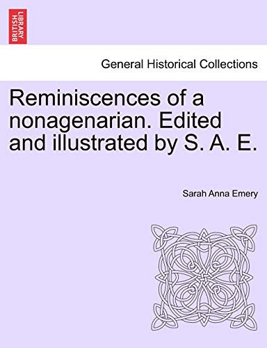 Reminiscences of a nonagenarian. Edited and illustrated by S. A. E.