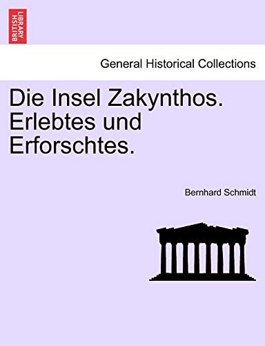 Die Insel Zakynthos. Erlebtes und Erforschtes. (German Edition)