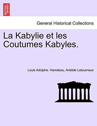 La Kabylie et les Coutumes Kabyles. Tome Troisième. (French Edition)