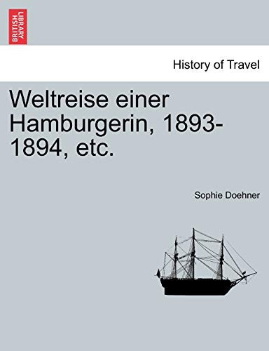 Weltreise einer Hamburgerin, 1893-1894, etc. (German Edition)