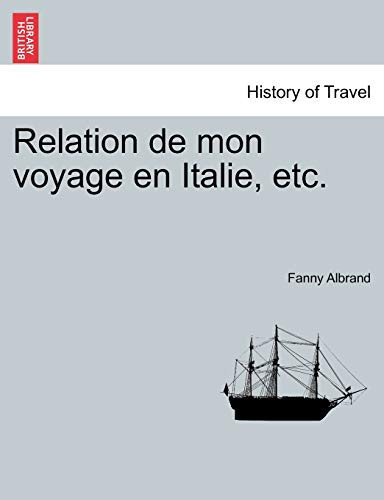 Relation de mon voyage en Italie, etc. (French Edition)