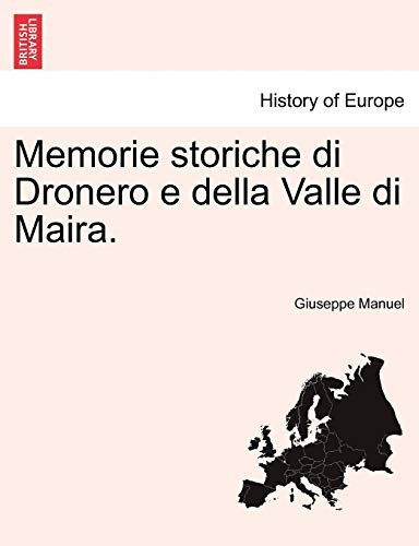 Memorie storiche di Dronero e della Valle di Maira. (Italian Edition)