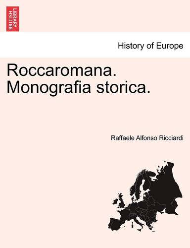 Roccaromana. Monografia Storica. (English and Italian Edition)