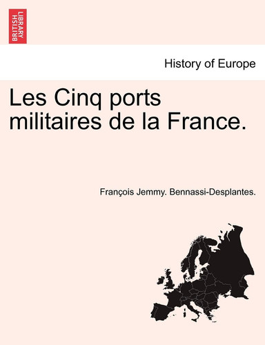 Les Cinq ports militaires de la France. (French Edition)