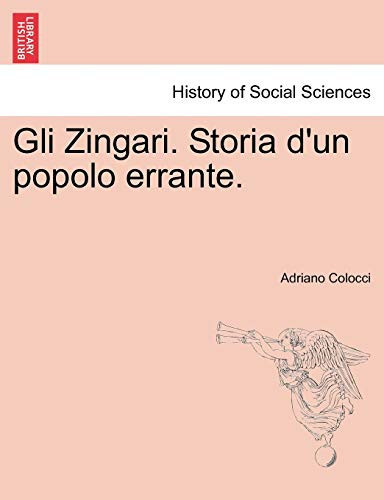 Gli Zingari. Storia d'un popolo errante. (Italian Edition)