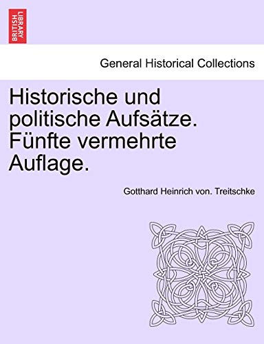 Historische und politische Aufsätze. Fünfte vermehrte Auflage, erster band (German Edition)