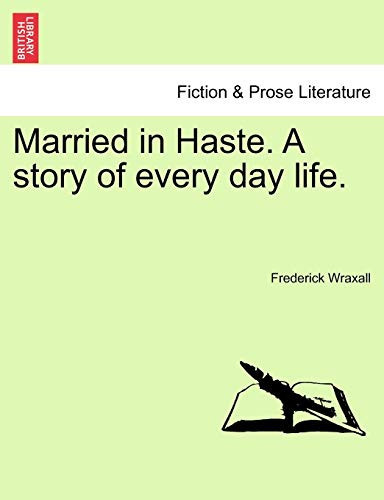 Married in Haste. A story of every day life.