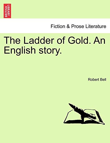 The Ladder of Gold. An English story.