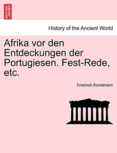 Afrika vor den Entdeckungen der Portugiesen. Fest-Rede, etc. (German Edition)