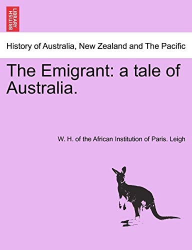 The Emigrant: a tale of Australia.
