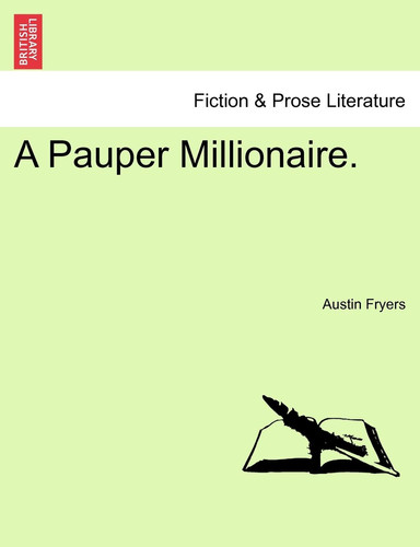 A Pauper Millionaire.