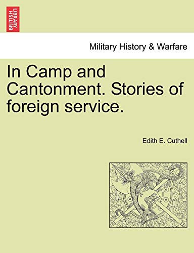In Camp and Cantonment. Stories of Foreign Service.