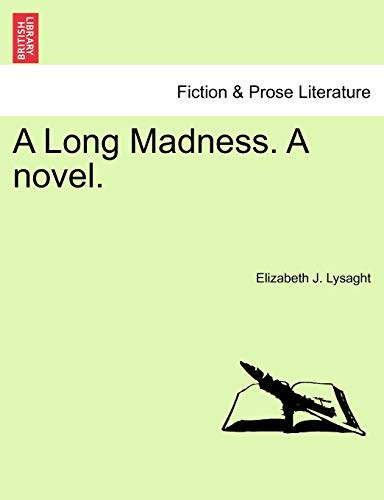 A Long Madness. A novel. VOL. I