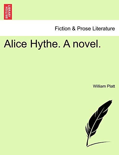 Alice Hythe. A novel.