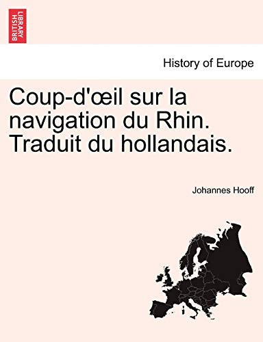Coup-d'œil sur la navigation du Rhin. Traduit du hollandais. (French Edition)