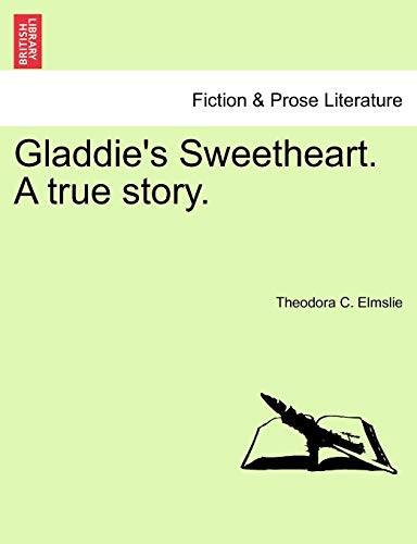 Gladdie's Sweetheart. A true story.