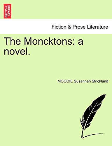 The Moncktons: a novel. Vol. I.