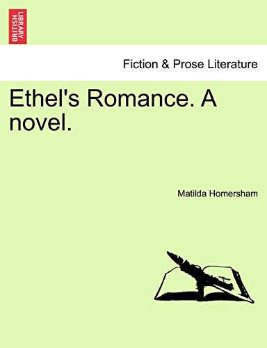 Ethel's Romance. A novel. Vol. III.