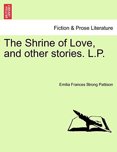 The Shrine of Love, and other stories. L.P.
