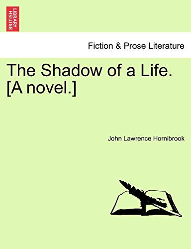 The Shadow of a Life. [A novel.]