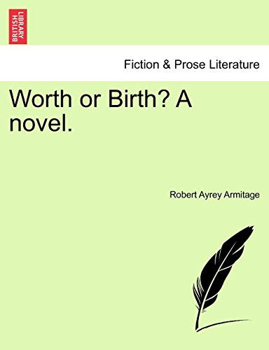 Worth or Birth? A novel.